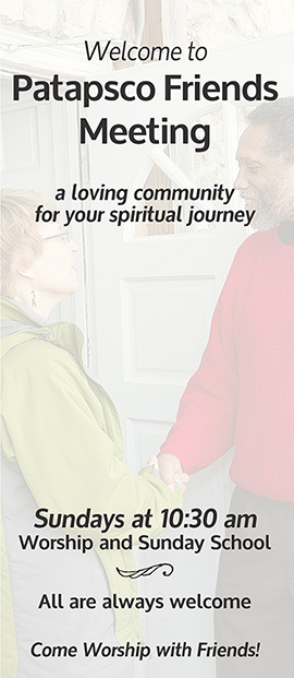 Brochure - front page of trifold brochure saying Welcome to Patapsco Friends Meeting, a loving community for your spiritual journey, workship sundays at 10:30am